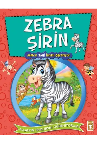 Zebra Şirin Allah'ın Sani İsmini Öğreniyor - Allah'ın İsimlerini Öğreniyorum 2