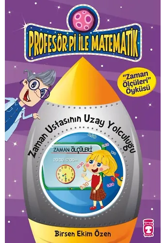Zaman Ustasının Uzay Yolculuğu - Profesör Pi İle Matematik 1