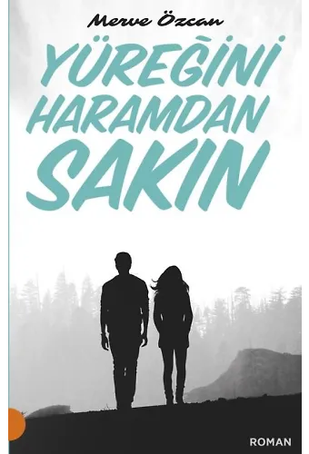 Yüreğini Haramdan Sakın