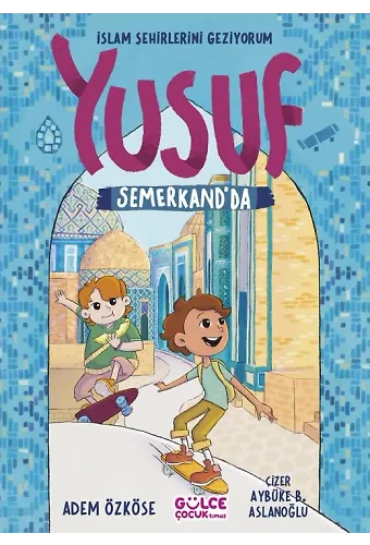 Yusuf Semerkand'da - İslam Şehirlerini Geziyorum