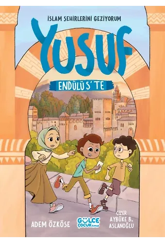 Yusuf Endülüs'te - İslam Şehirlerini Geziyorum