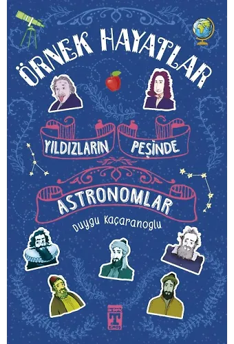 Yıldızların Peşinde Astronomlar - Örnek Hayatlar