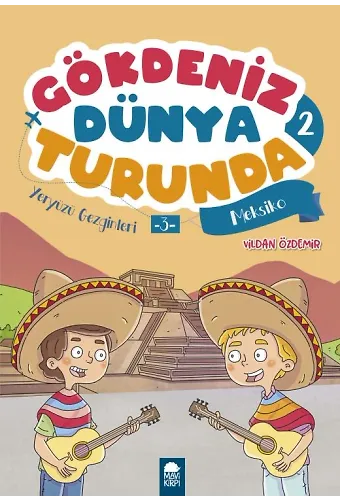 Yeryüzü Gezginleri Meksiko - Gökdeniz Dünya Turunda 2 - 2. Sınıf Hikaye Seti