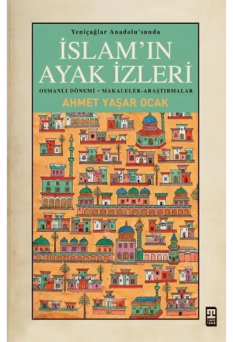 Yeniçağlar Anadolu'sunda İslam'ın Ayak İzleri