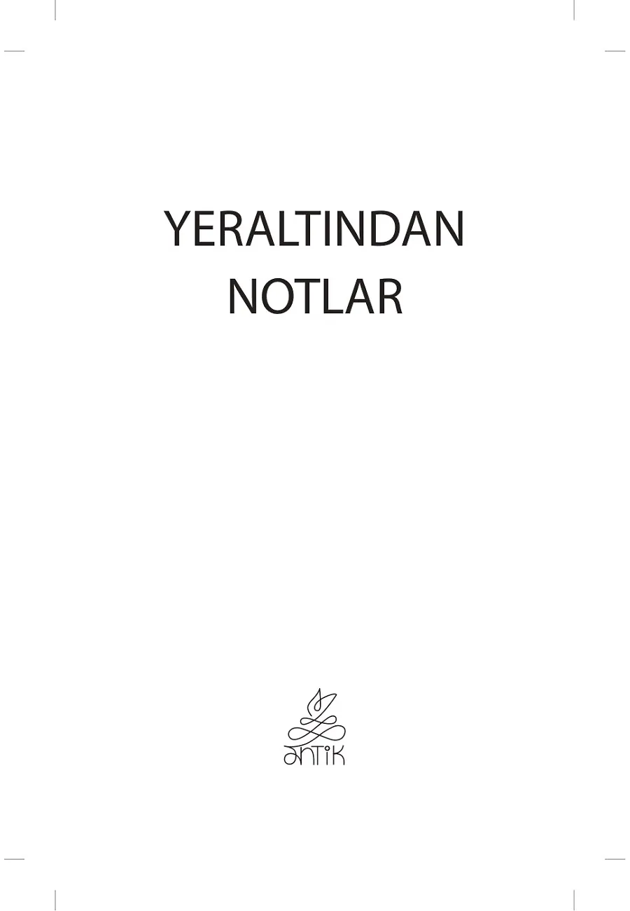 Yeraltından Notlar – Sayfa 1