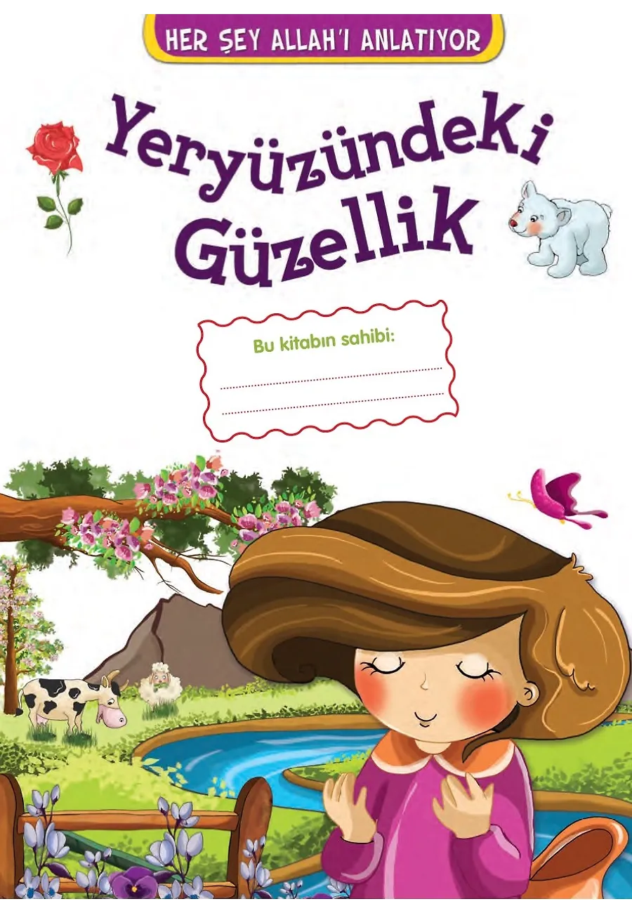 Yeryüzündeki Güzellik - Her Şey Allah'ı Anlatıyor – Sayfa 3