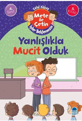 Yanlışlıkla Mucit Olduk - Mete İle Çetin İşler Beklemesin - 4. Sınıf Hikaye Seti