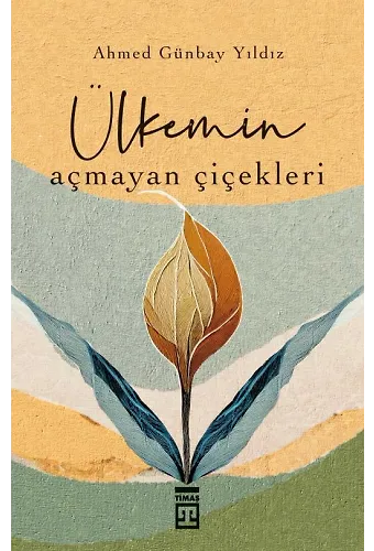 Ülkemin Açmayan Çiçekleri
