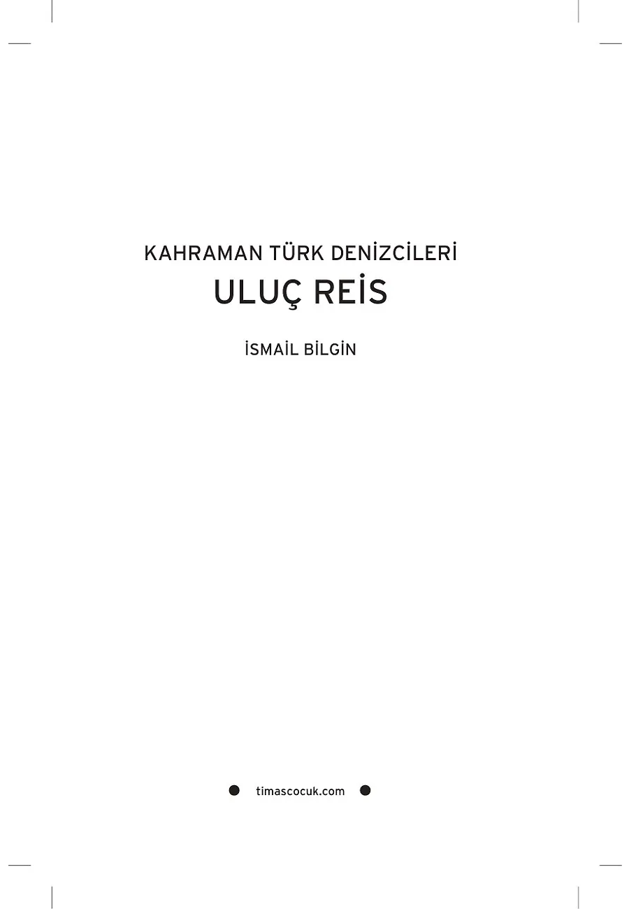 Uluç Reis - Kahraman Türk Denizcileri – Sayfa 1