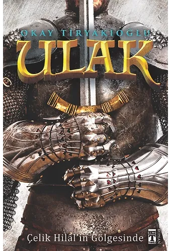 Ulak - Çelik Hilalin Gölgesinde