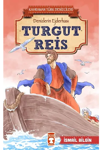 Turgut Reis - Kahraman Türk Denizcileri