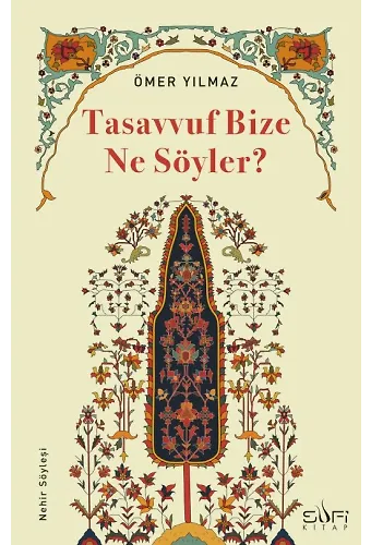 Tasavvuf Bize Ne Söyler?
