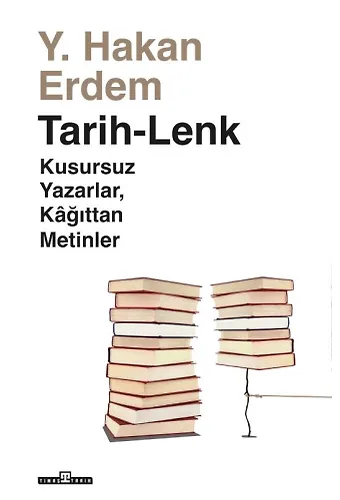 Tarih-Lenk /Kusursuz Yazarlar, Kağıttan Metinler