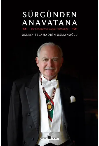 Sürgünden Anavatana: Bir Şehzadenin Hayat Yolculuğu