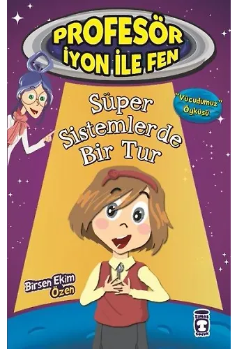 Süper Sistemlerde Bir Tur - Profesör İyon İle Fen 1