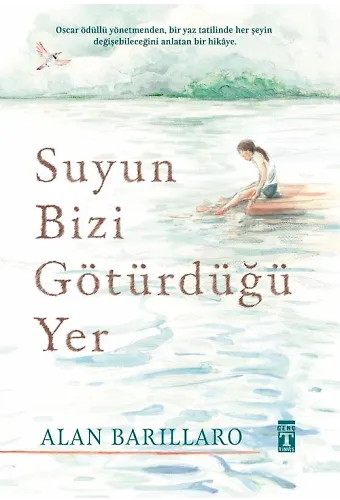 Suyun Bizi Götürdüğü Yer (Ciltli)