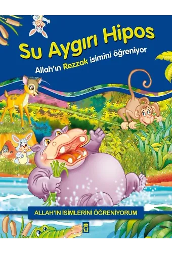 Su Aygırı Hipos Allah'ın Rezzak İsmini Öğreniyor - Allah'ın İsimlerini Öğreniyorum 1
