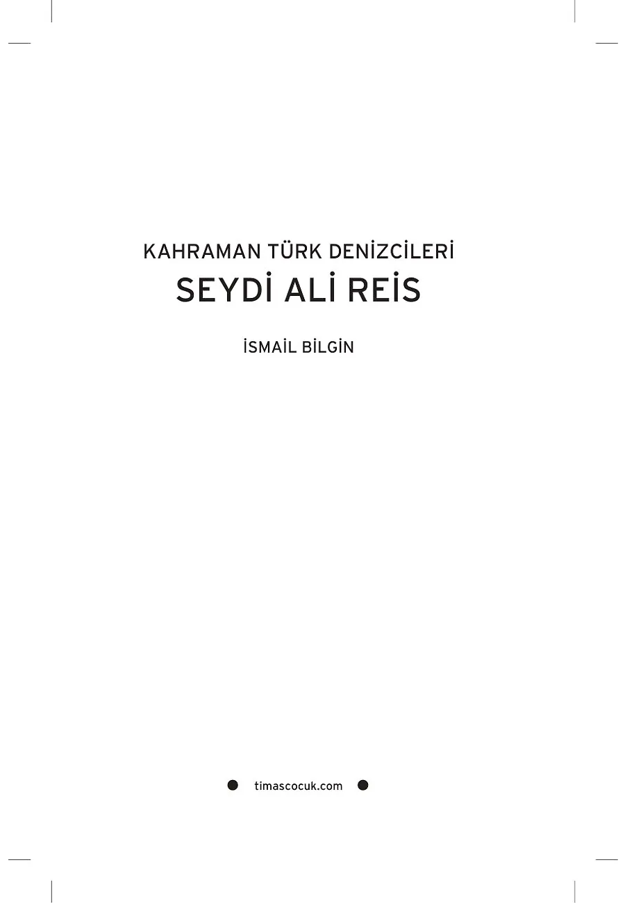 Seydi Ali Reis - Kahraman Türk Denizcileri – Sayfa 1