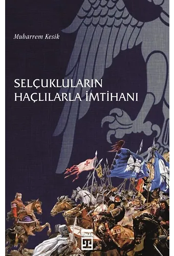 Selçukluların Haçlılarla İmtihanı