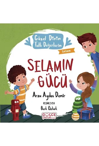 Selamın Gücü - Güzel Dinim Tatlı Değerlerim