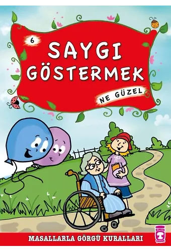 Saygı Göstermek Ne Güzel - Masallarla Görgü Kuralları 6
