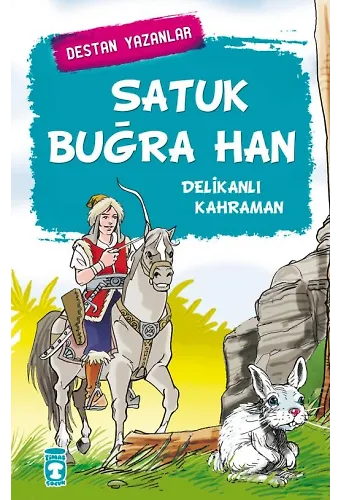 Satuk Buğra Han - Destan Yazanlar