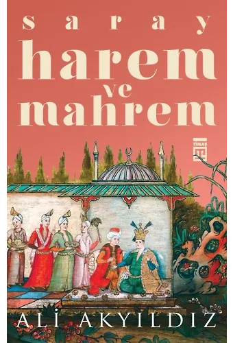 Saray, Harem Ve Mahrem