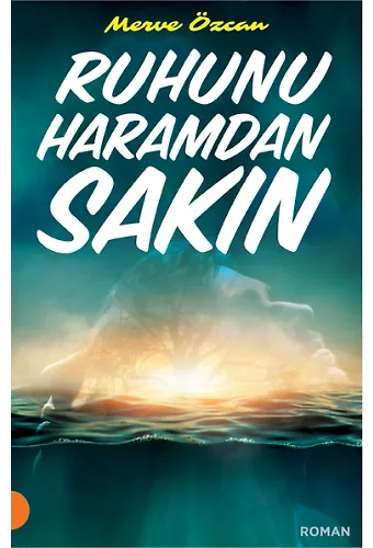 Ruhunu Haramdan Sakın