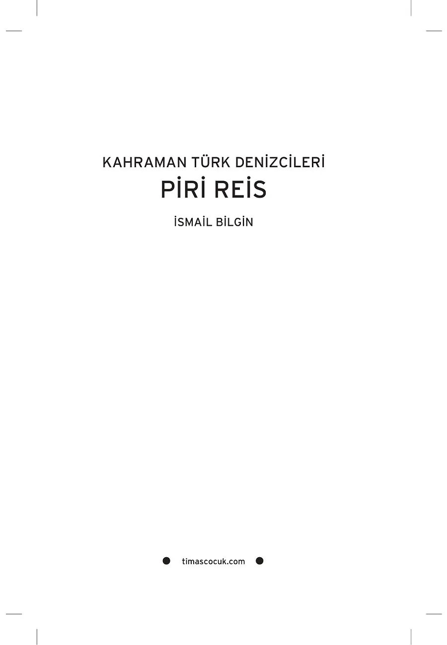 Piri Reis - Kahraman Türk Denizcileri – Sayfa 1