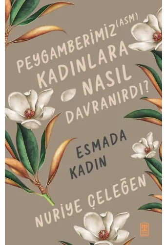 Peygamberimiz (Asm) Kadınlara Nasıl Davranırdı?
