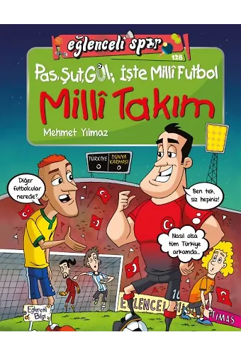 Pas, Şut, Gol; İşte Milli Futbol - Milli Takım
