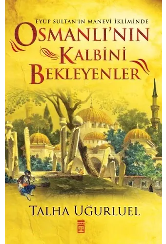 Osmanlı'nın Kalbini Bekleyenler