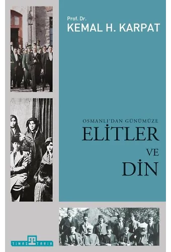 Osmanlı'dan Günümüze Elitler Ve Din