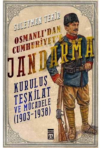 Osmanlı'dan Cumhuriyet'e Jandarma