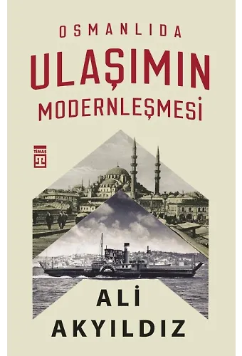 Osmanlı'da Ulaşımın Modernleşmesi