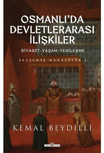 Osmanlı'da Devletlerarası İlişkiler (Ciltli)