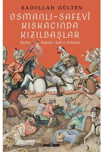 Osmanlı-Safevi Kıskacında Kızılbaşlar