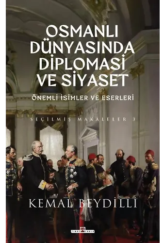 Osmanlı Dünyasında Diplomasi Ve Siyaset (Ciltli)