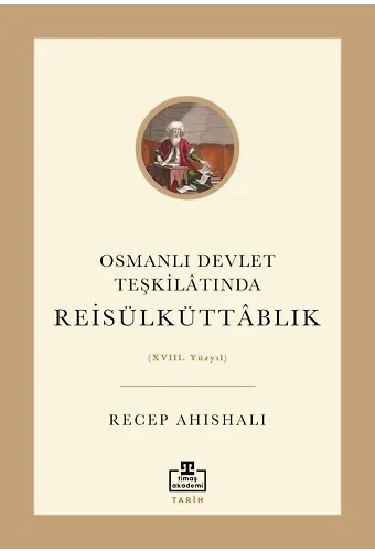 Osmanlı Devlet Teşkilatında Reisülküttablık (Xvııı. Yüzyıl)