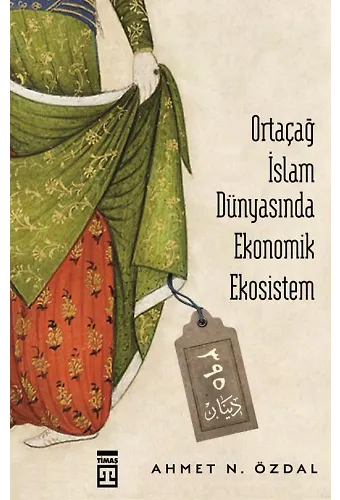 Ortaçağ İslam Dünyasında Ekonomik Ekosistem