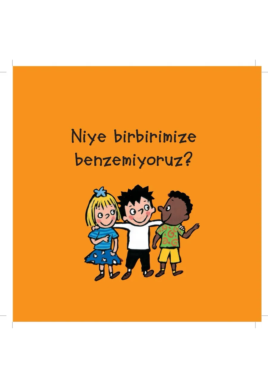 Niye Birbirimize Benzemiyoruz? - Yaman Ve Onun Bitmek Bilmeyen Soruları – Sayfa 3