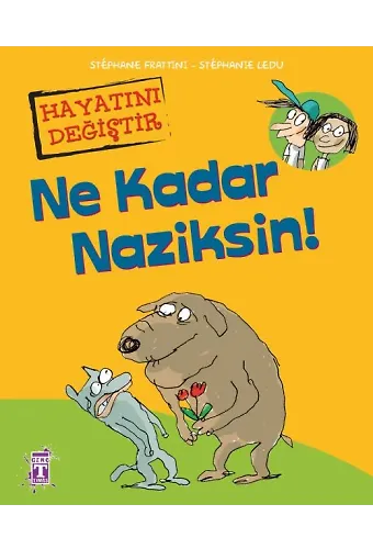 Ne Kadar Naziksin! - Hayatını Değiştir (Fleksi Cilt)