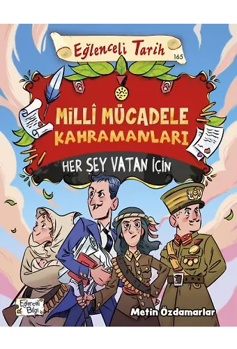 Milli Mücadele Kahramanları - Her Şey Vatan İçin
