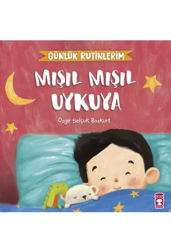 Mışıl Mışıl Uykuya - Günlük Rutinlerim