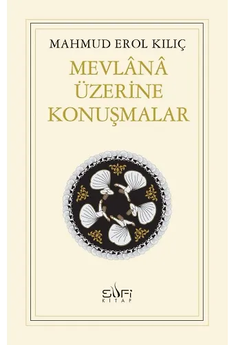 Mevlana Üzerine Konuşmalar