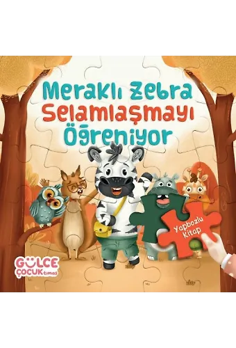 Meraklı Zebra Selamlaşmayı Öğreniyor / Yapbozlu Kitap 2