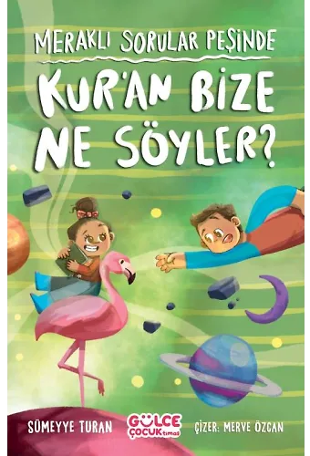 Meraklı Sorular Peşinde - Kur'an Bize Ne Söyler?