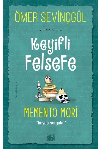 Memento Mori (Keyifli Felsefe)