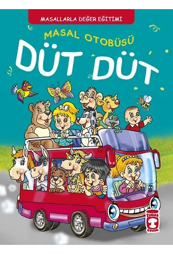 Masal Otobüsü Düt Düt - Masallarla Karakter Eğitimi (Fleksi Cilt)