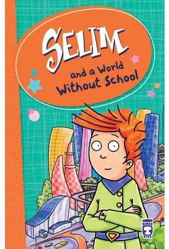 Levent Okulsuz Dünya - Selim And A World Without School (İngilizce)
